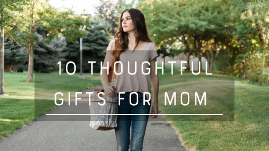 10 Thoughtful Mother's Day Gift Ideas for Every Mom
