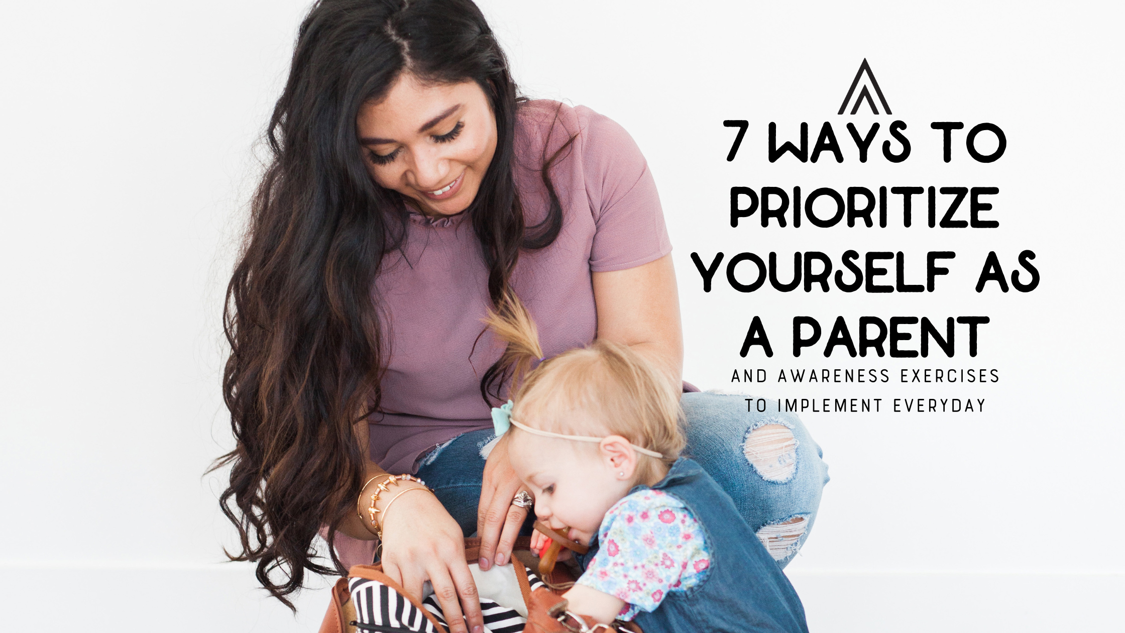 7 Ways To Quickly Prioritize Yourself As A Parent